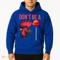 Don't Be A Cock Sucker Chicken Lollipop 'S Humor Gift Hoodie thumb 2