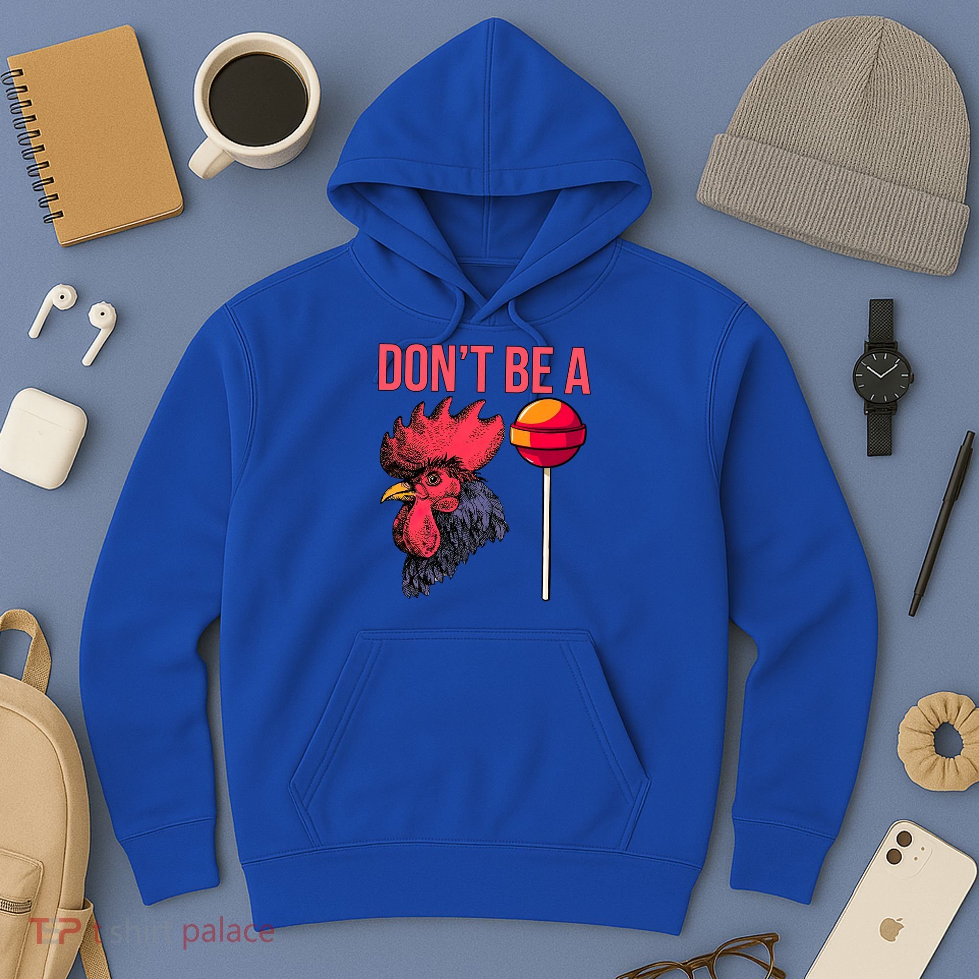 Don't Be A Cock Sucker Chicken Lollipop 'S Humor Gift Hoodie