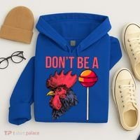 Don't Be A Cock Sucker Chicken Lollipop 'S Humor Gift Hoodie thumb 4