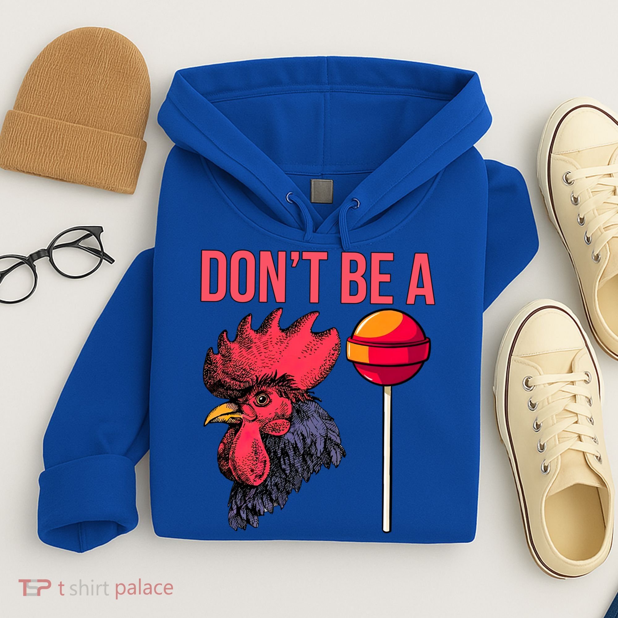 Don't Be A Cock Sucker Chicken Lollipop 'S Humor Gift Hoodie