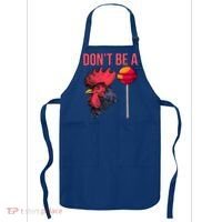 Don't Be A Cock Sucker Chicken Lollipop 'S Humor Gift Apron thumb 0
