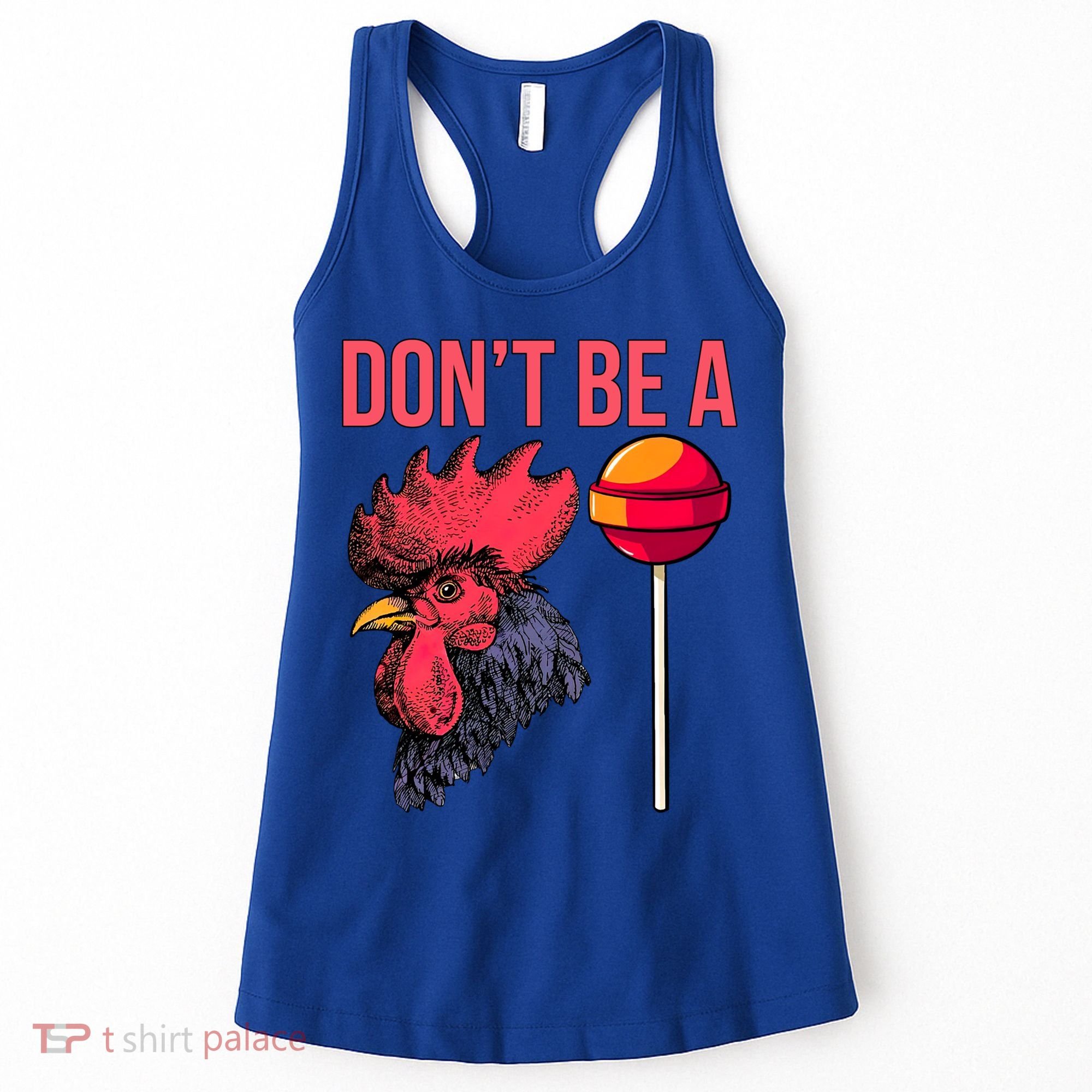 Don't Be A Cock Sucker Chicken Lollipop 'S Humor Gift Women's Tank Top