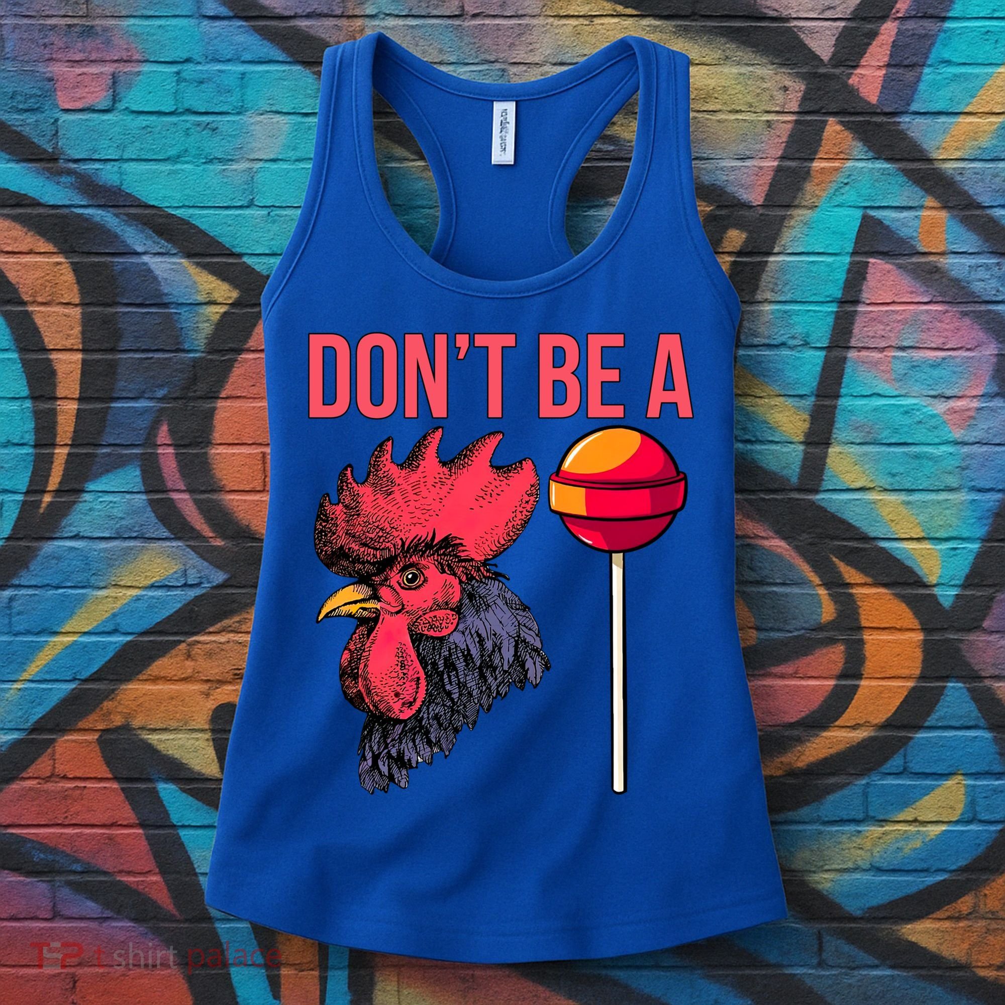 Don't Be A Cock Sucker Chicken Lollipop 'S Humor Gift Women's Tank Top
