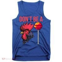 Don't Be A Cock Sucker Chicken Lollipop 'S Humor Gift Tank Top thumb 0