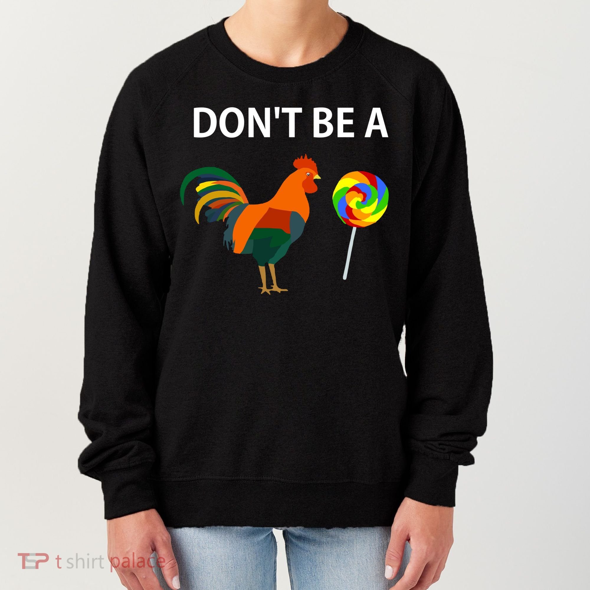 Don't Be A Cock Sucker Sarcastic Funny Humor Irony Jersey Gift Women's Sweatshirt
