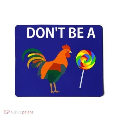 Don't Be A Cock Sucker Sarcastic Funny Humor Irony Jersey Gift Mousepad
