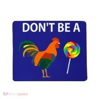 Don't Be A Cock Sucker Sarcastic Funny Humor Irony Jersey Gift Mousepad thumb 0