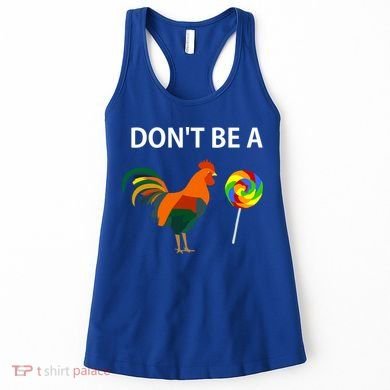 Don't Be A Cock Sucker Sarcastic Funny Humor Irony Jersey Gift Women's Tank Top