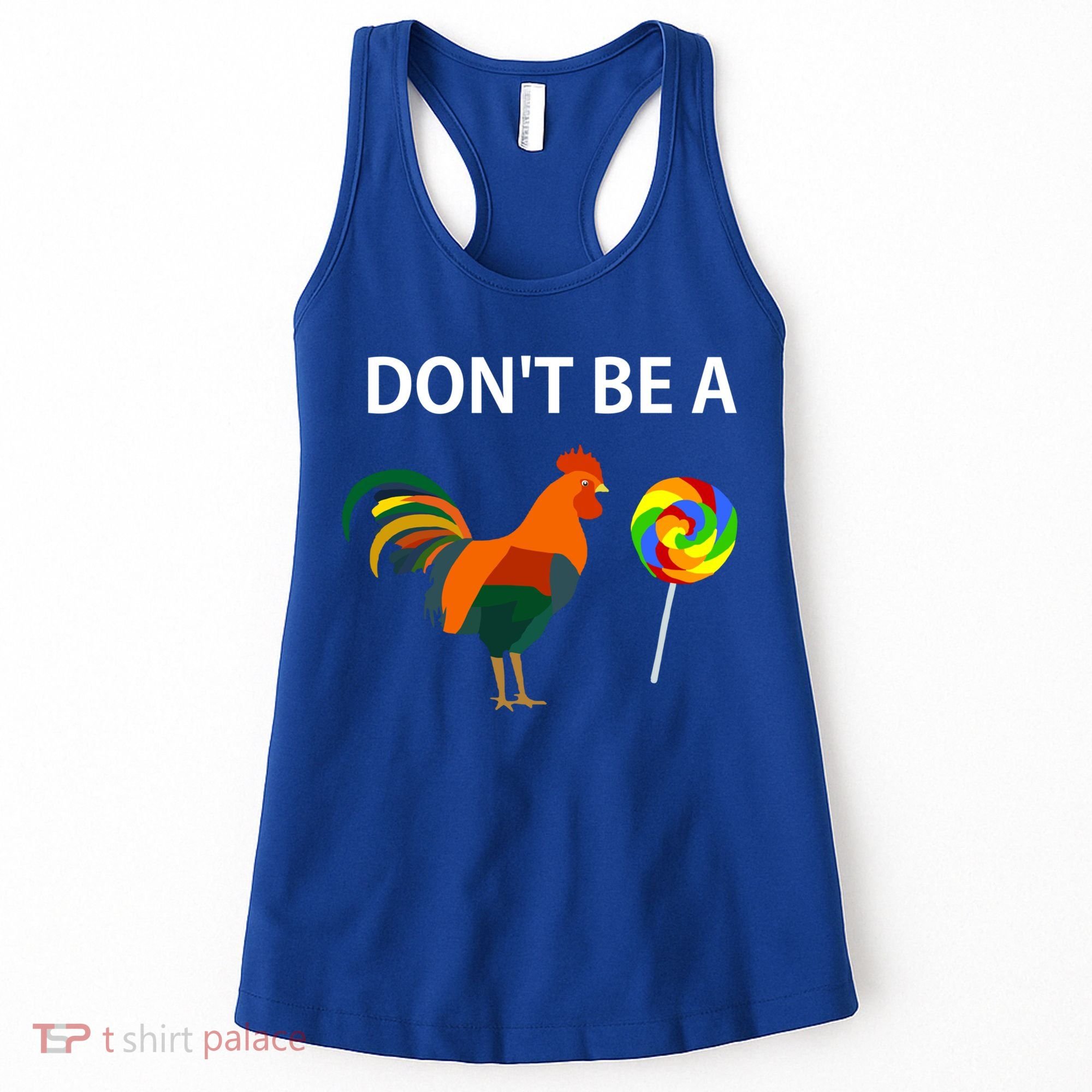 Don't Be A Cock Sucker Sarcastic Funny Humor Irony Jersey Gift Women's Tank Top