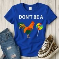 Don't Be A Cock Sucker Sarcastic Funny Humor Irony Jersey Gift Women's T-Shirt thumb 3