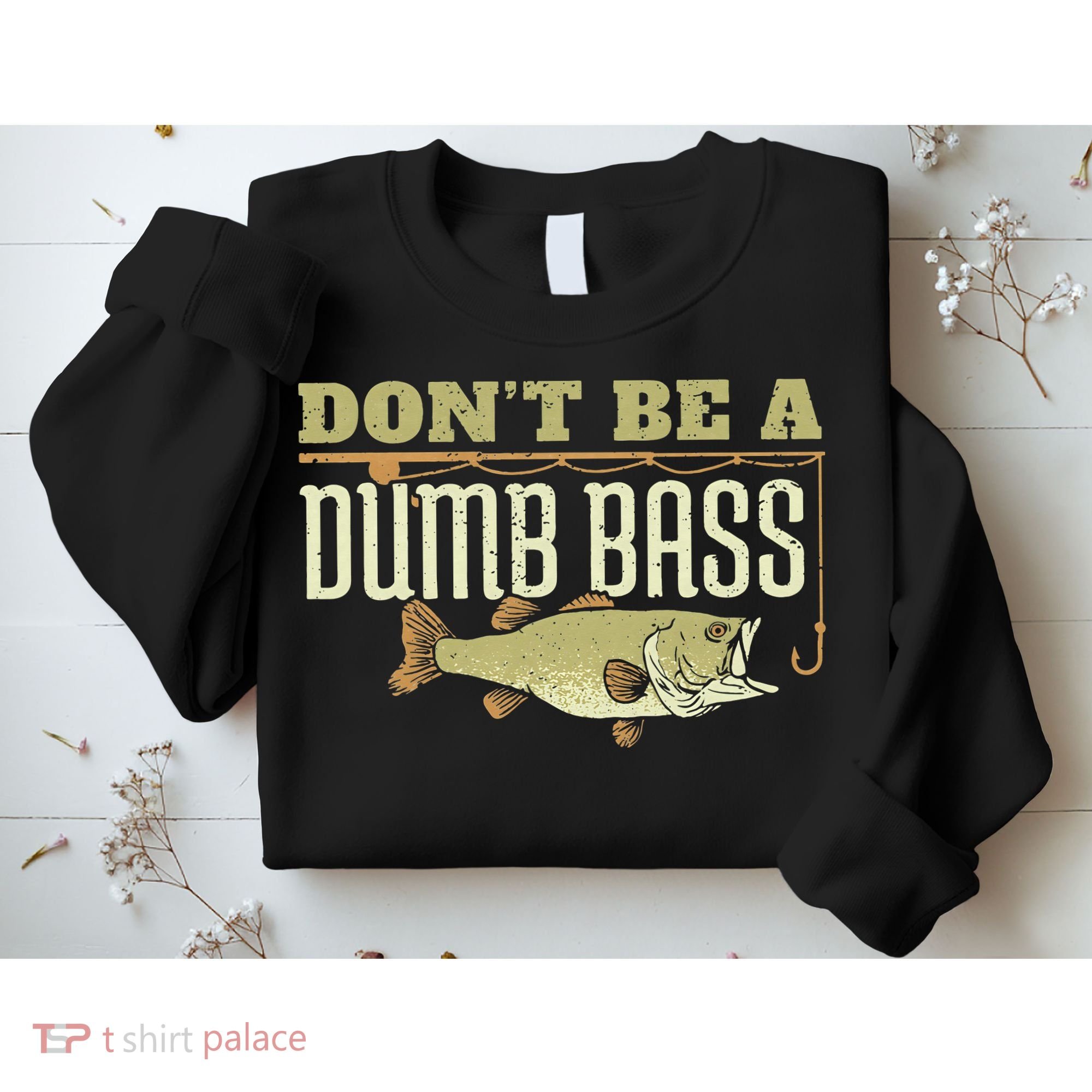 Don't Be A Dumb Bass Fishing Googan Pun Sweatshirt