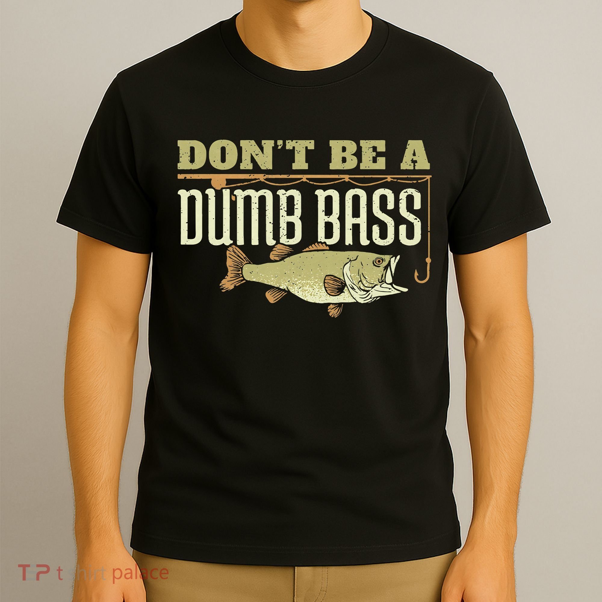 Don't Be A Dumb Bass Fishing Googan Pun T-Shirt