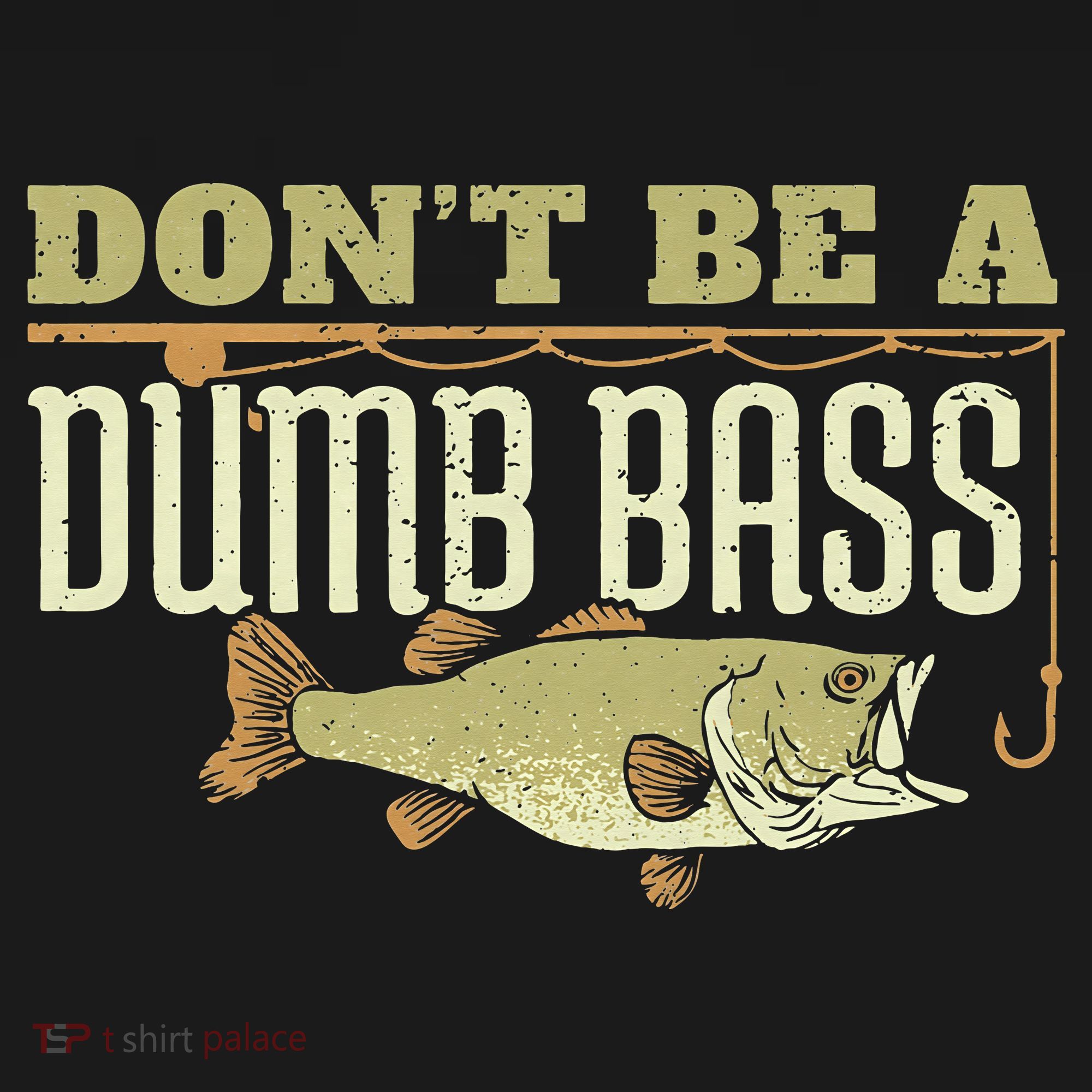 Don't Be A Dumb Bass Fishing Googan Pun T-Shirt