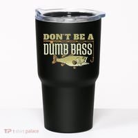 Don't Be A Dumb Bass Fishing Googan Pun Tumbler thumb 0