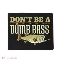 Don't Be A Dumb Bass Fishing Googan Pun Mousepad thumb 0