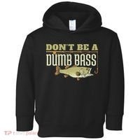 Don't Be A Dumb Bass Fishing Googan Pun Toddler Hoodie thumb 0