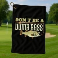 Don't Be A Dumb Bass Fishing Googan Pun Golf Towel thumb 1