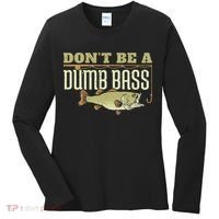 Don't Be A Dumb Bass Fishing Googan Pun Women's Long Sleeve Shirt thumb 0