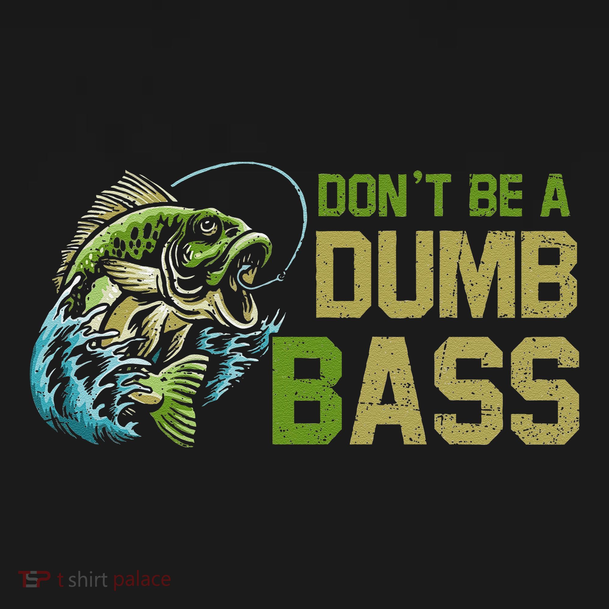 DonT Be A Dumb Bass Fishing Funny Fisherman Saying Joke Women's Tank Top