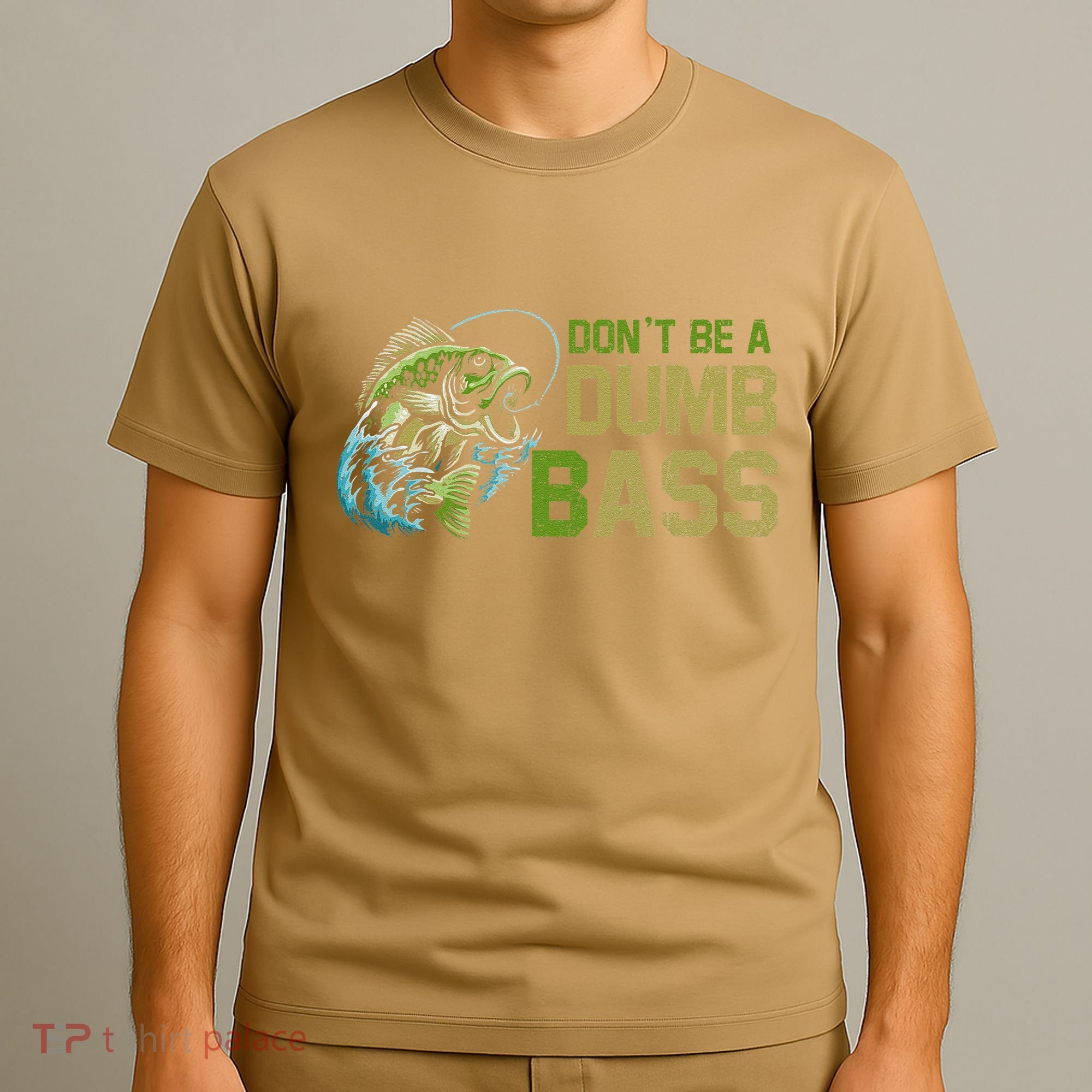 DonT Be A Dumb Bass Fishing Funny Fisherman Saying Joke T-Shirt