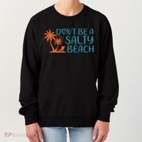 Dont Be A Salty Beach Women's Sweatshirt thumb 0