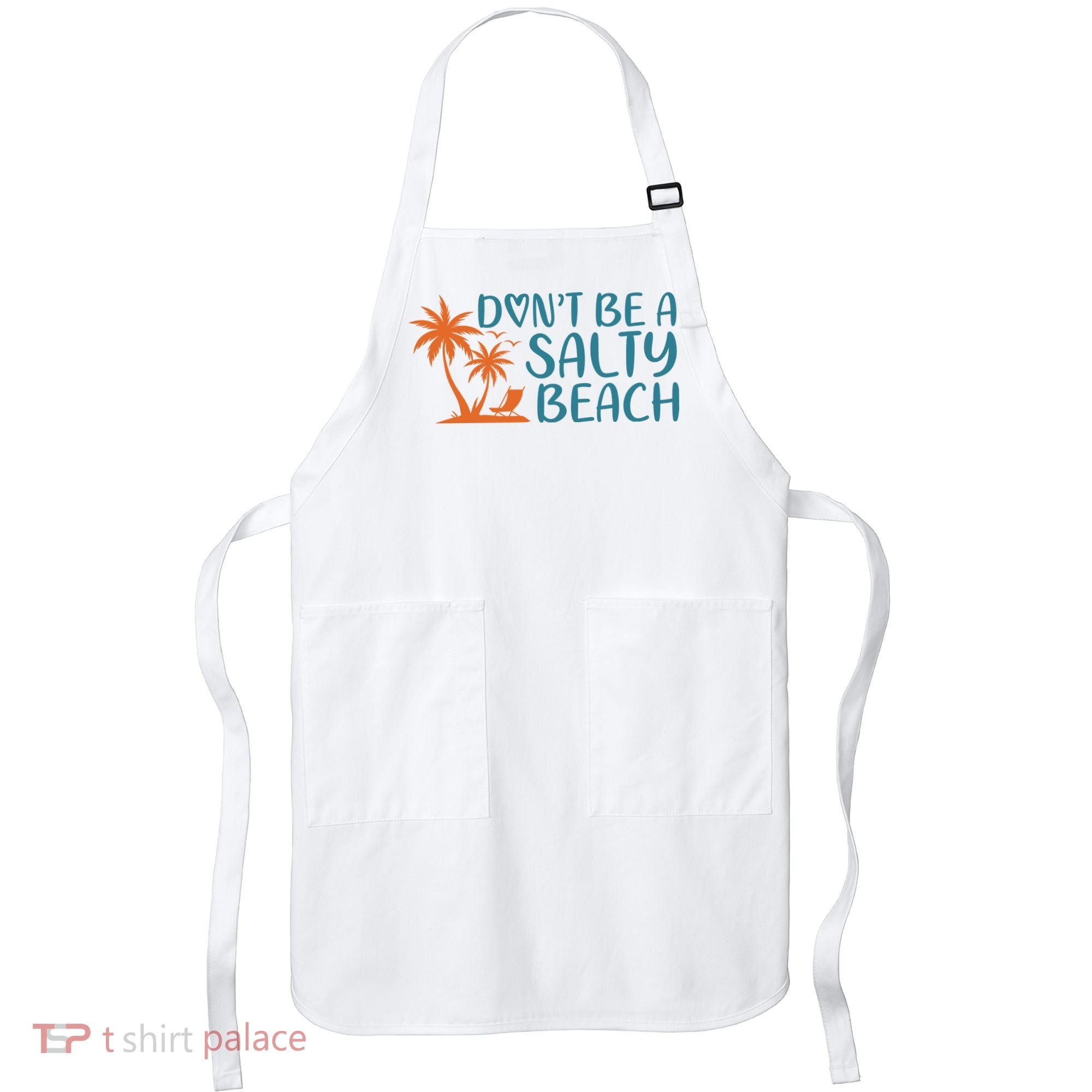 Dont Be A Salty Beach Apron