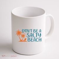 Dont Be A Salty Beach Coffee Mug thumb 1