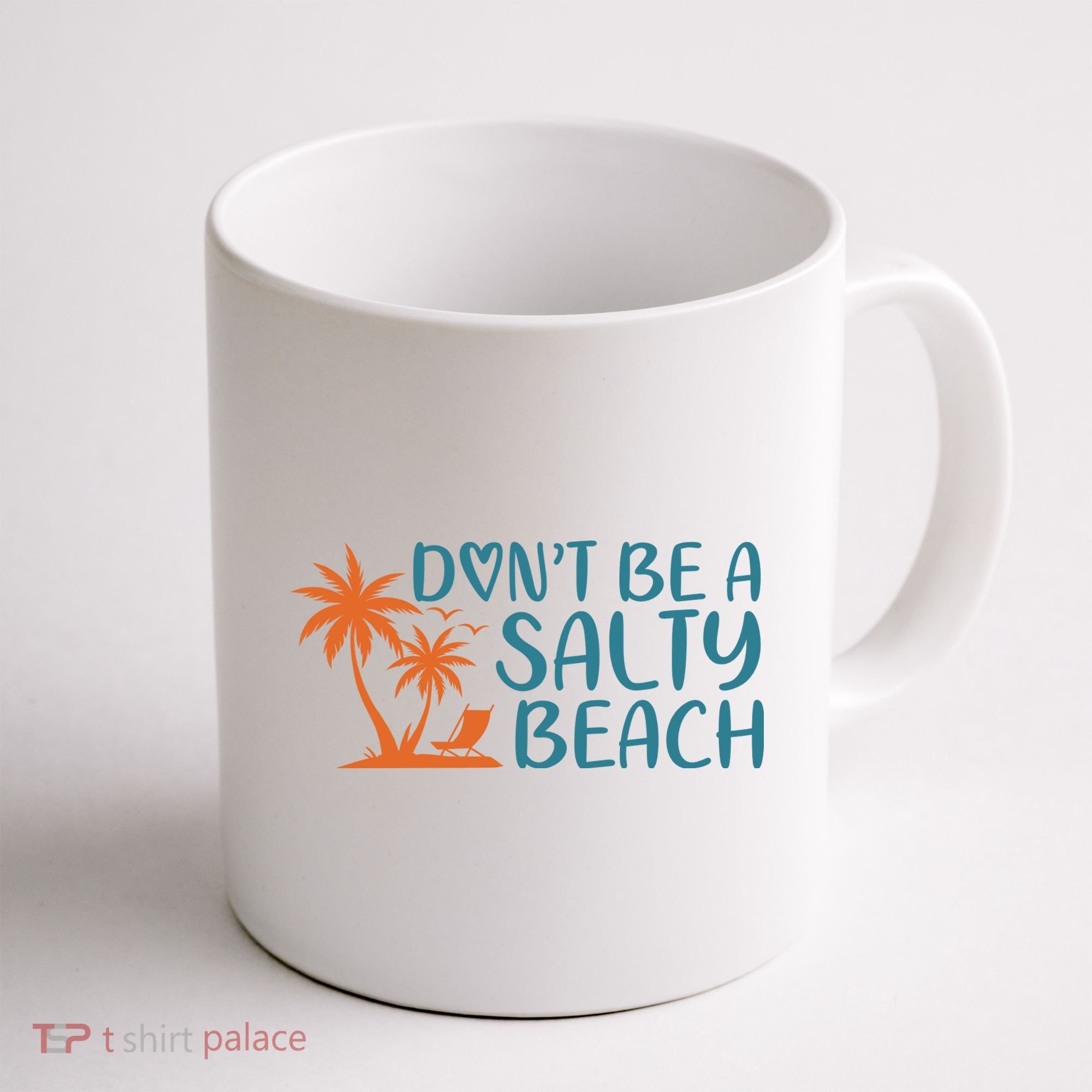 Dont Be A Salty Beach Coffee Mug