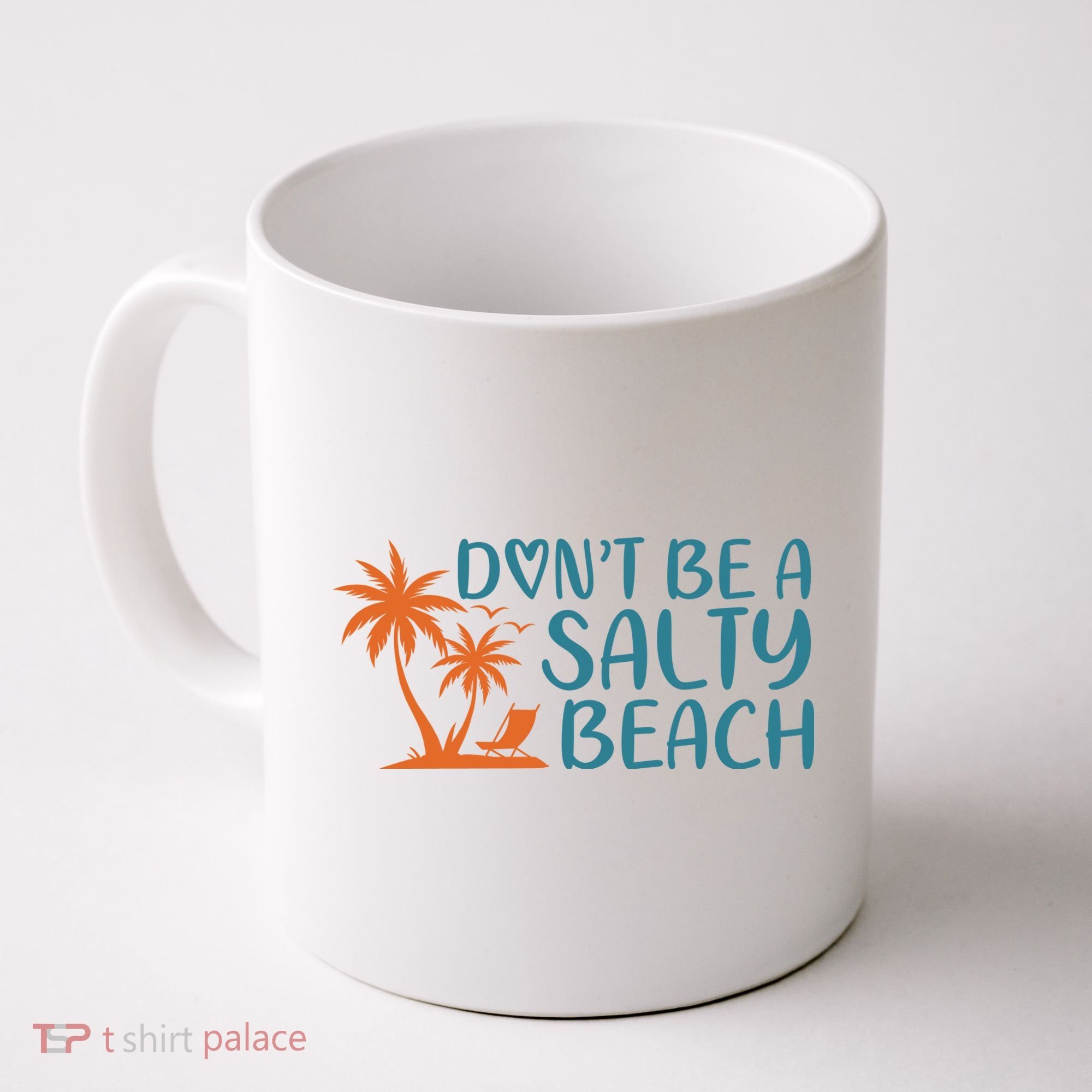 Dont Be A Salty Beach Coffee Mug
