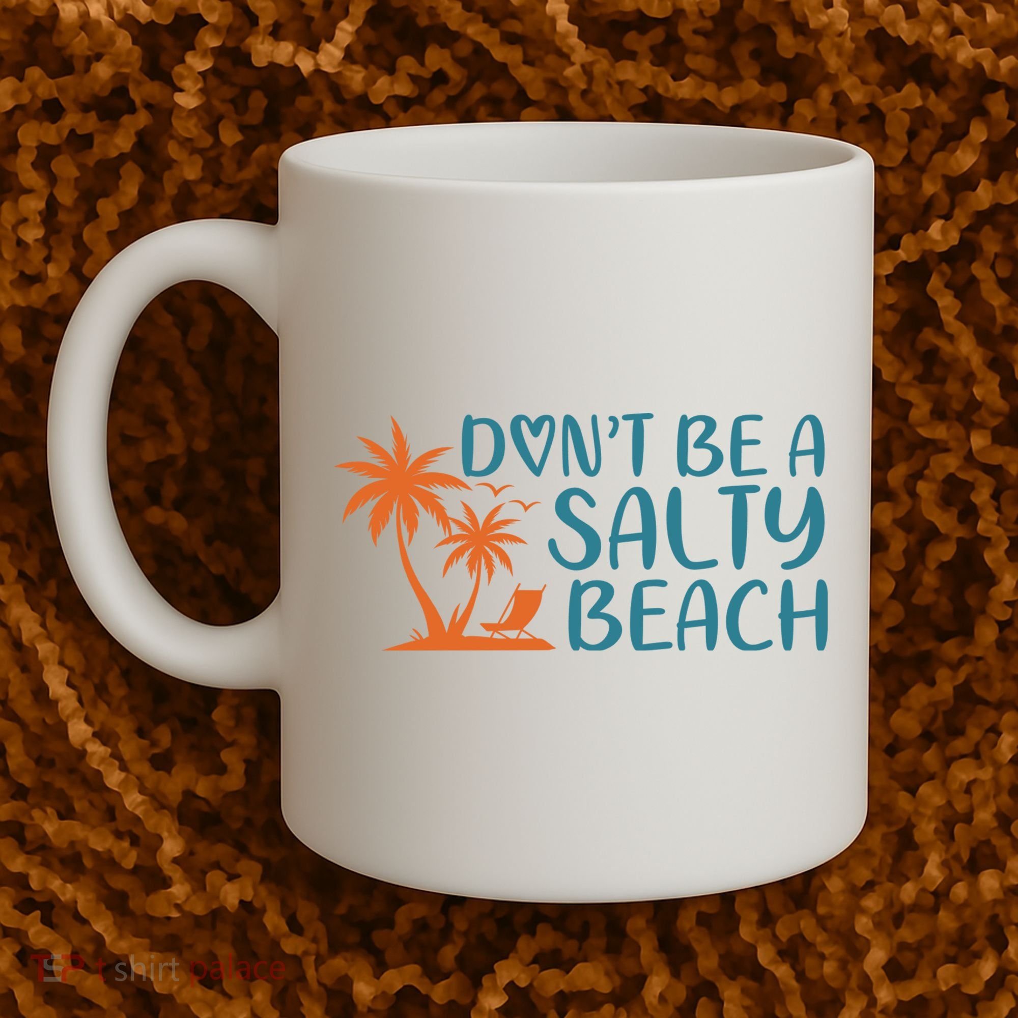 Dont Be A Salty Beach Coffee Mug
