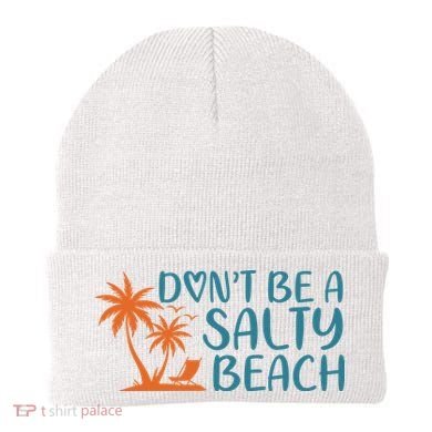 Dont Be A Salty Beach Beanie