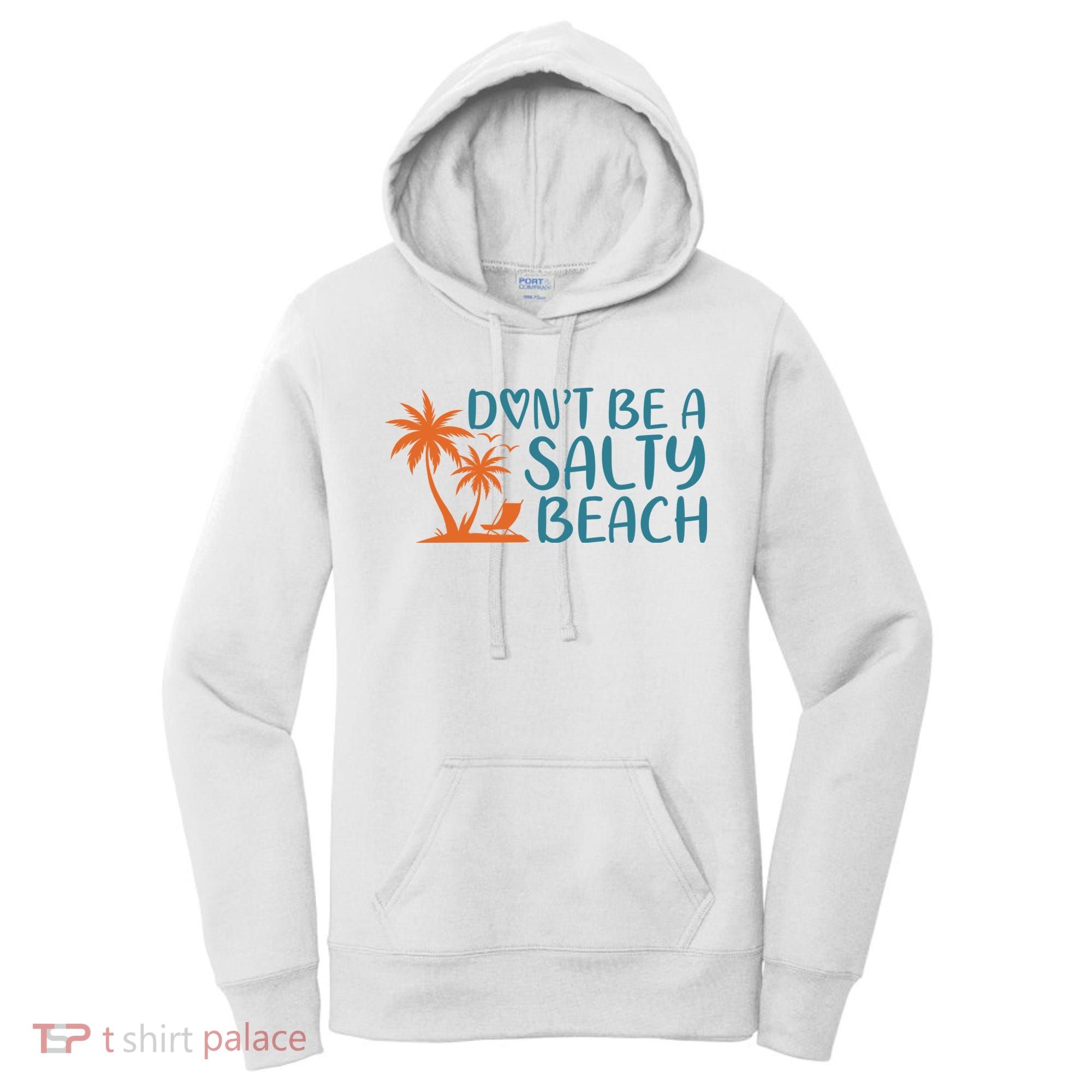 Dont Be A Salty Beach Women's Hoodie