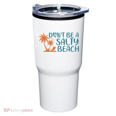 Dont Be A Salty Beach Tumbler