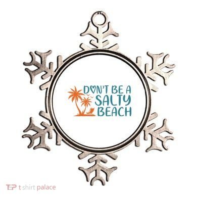 Dont Be A Salty Beach Ornament