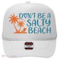 Dont Be A Salty Beach Hat thumb 0