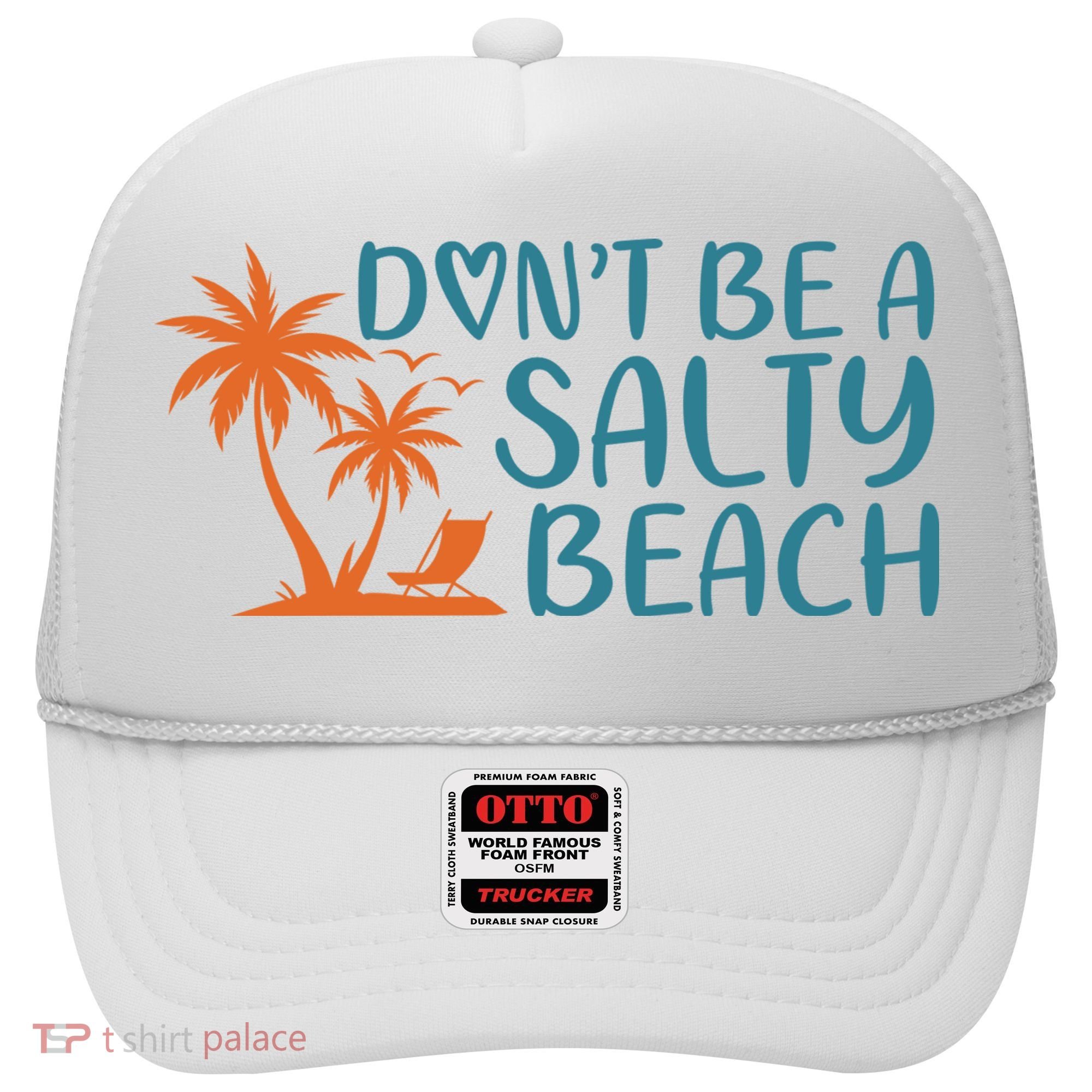 Dont Be A Salty Beach Hat