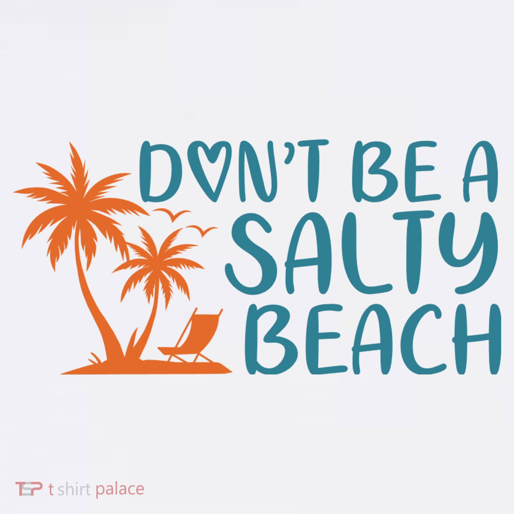 Dont Be A Salty Beach Hat