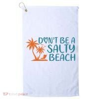 Dont Be A Salty Beach Golf Towel thumb 0