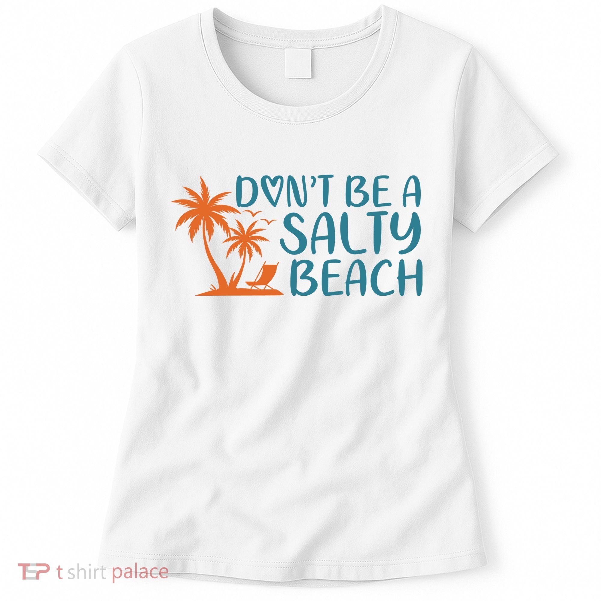 Dont Be A Salty Beach Women's T-Shirt