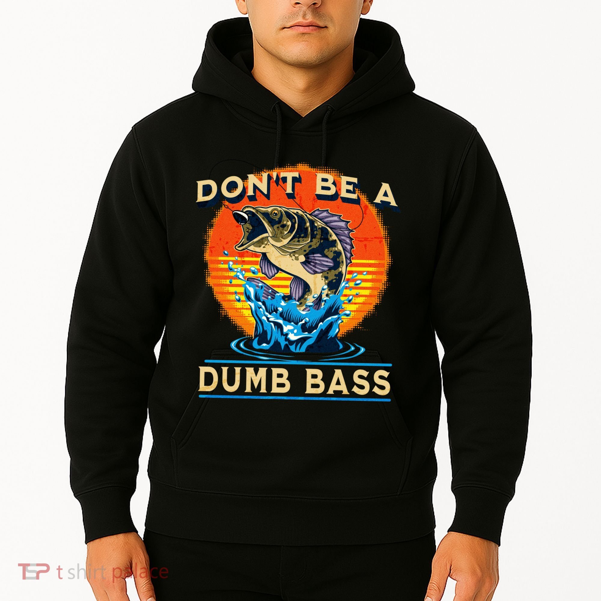 DonT Be A Dumb Bass Funny Fish Hoodie
