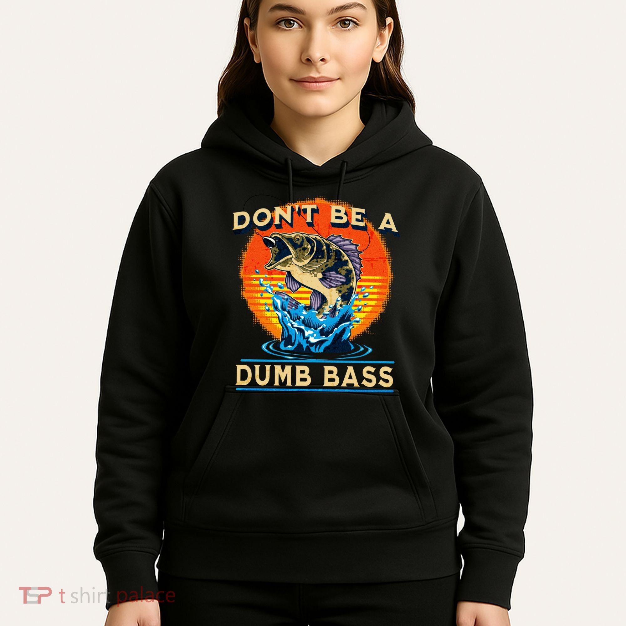DonT Be A Dumb Bass Funny Fish Hoodie