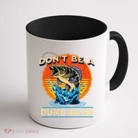 DonT Be A Dumb Bass Funny Fish Coffee Mug thumb 1