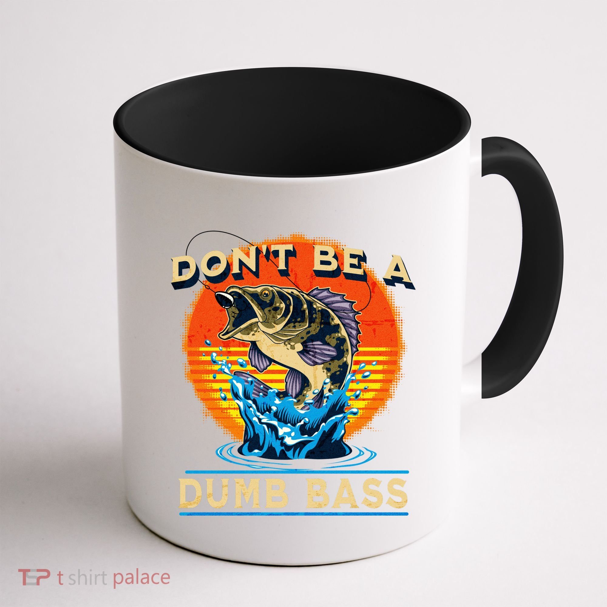 DonT Be A Dumb Bass Funny Fish Coffee Mug