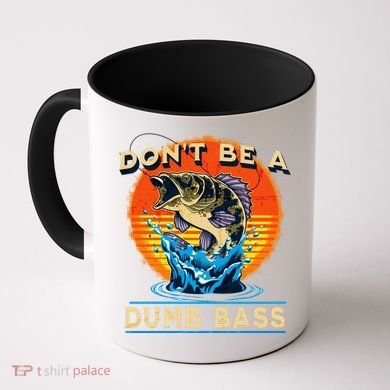 DonT Be A Dumb Bass Funny Fish Coffee Mug