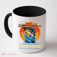 DonT Be A Dumb Bass Funny Fish Coffee Mug thumb 0