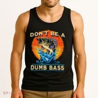 DonT Be A Dumb Bass Funny Fish Tank Top thumb 3