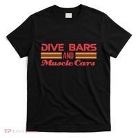 Dive Bars And Muscle Cars Muscle Car T-Shirt thumb 0