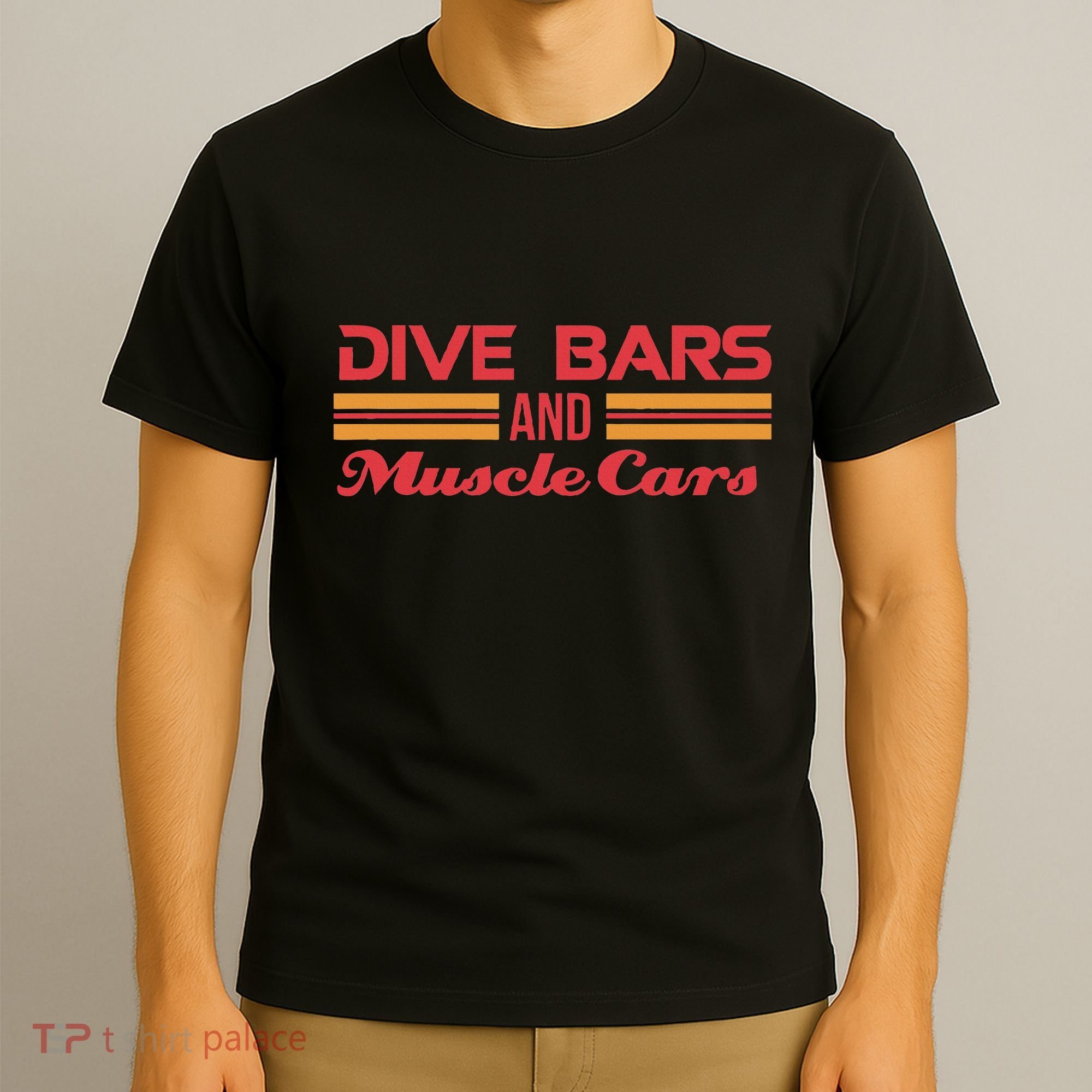 Dive Bars And Muscle Cars Muscle Car T-Shirt