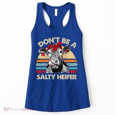DonT Be A Salty Heifer Cows Lover Gift Vintage Farm Gift Women's Tank Top