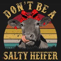 Dont Be A Salty Heifer Funny Cows Lover Gift Vintage Farm T-Shirt thumb 7